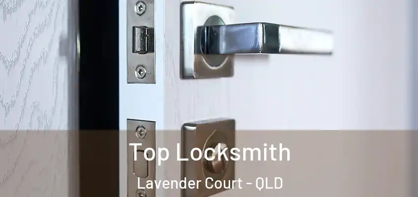  Top Locksmith Lavender Court - QLD