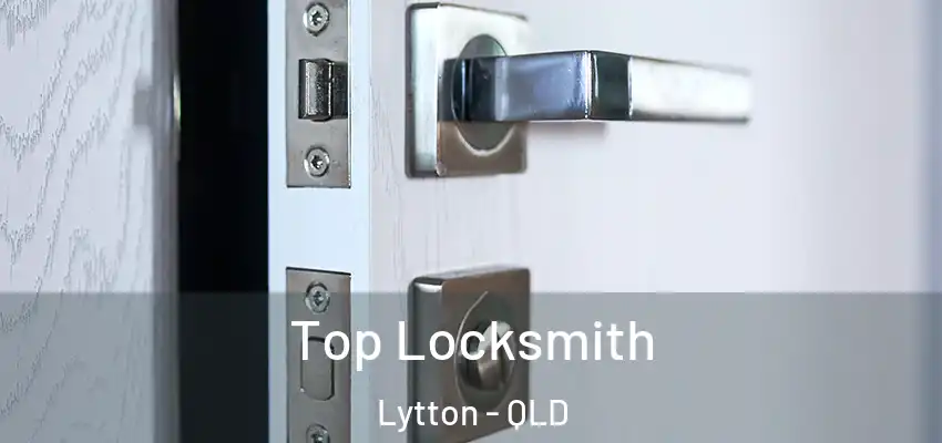  Top Locksmith Lytton - QLD
