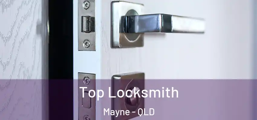  Top Locksmith Mayne - QLD