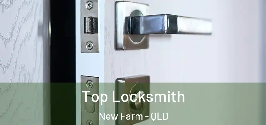  Top Locksmith New Farm - QLD
