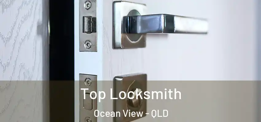  Top Locksmith Ocean View - QLD