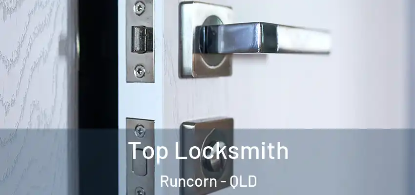  Top Locksmith Runcorn - QLD