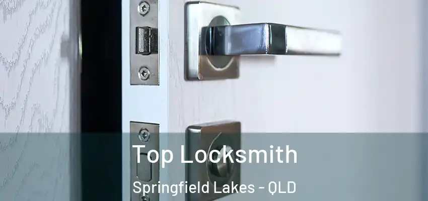  Top Locksmith Springfield Lakes - QLD