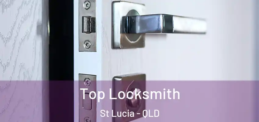  Top Locksmith St Lucia - QLD