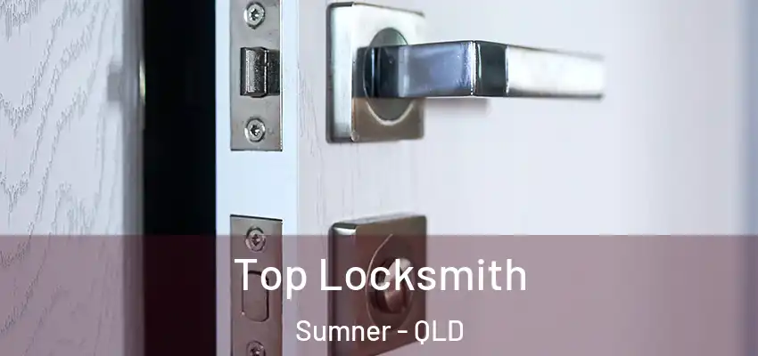  Top Locksmith Sumner - QLD