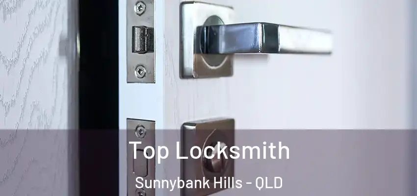Top Locksmith Sunnybank Hills - QLD