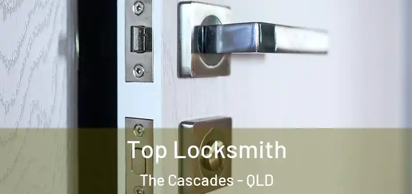  Top Locksmith The Cascades - QLD