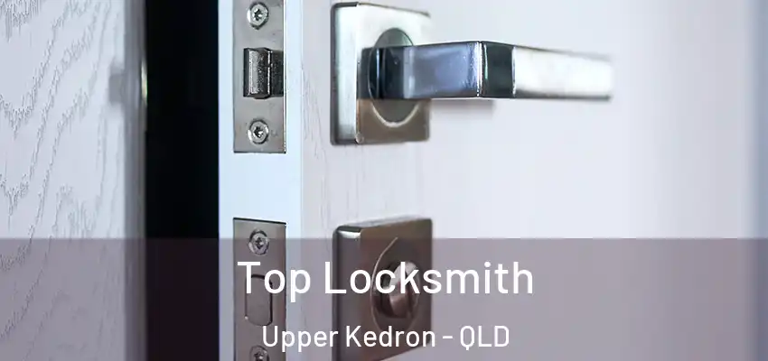  Top Locksmith Upper Kedron - QLD