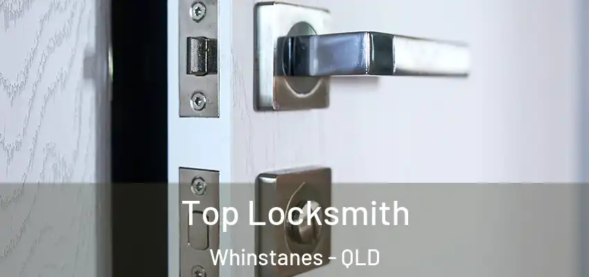  Top Locksmith Whinstanes - QLD