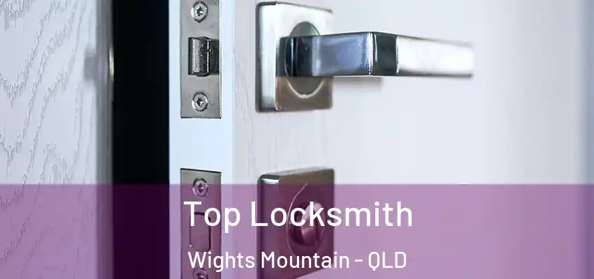  Top Locksmith Wights Mountain - QLD