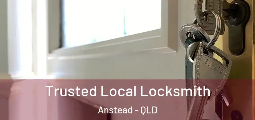Trusted Local Locksmith Anstead - QLD
