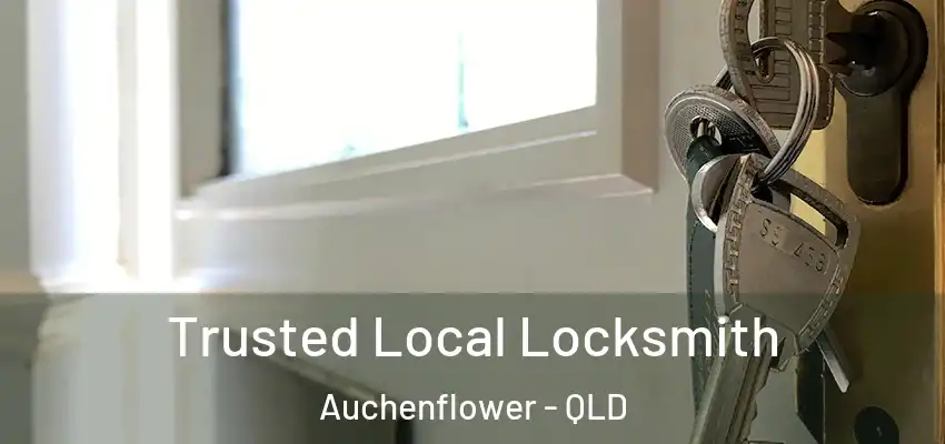 Trusted Local Locksmith Auchenflower - QLD