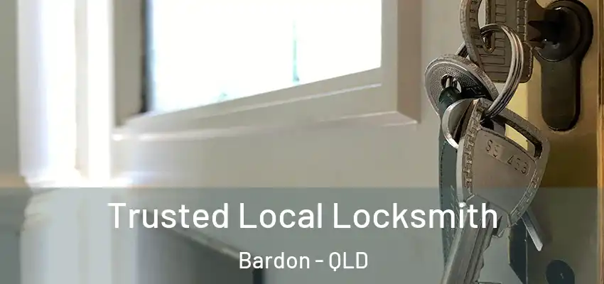  Trusted Local Locksmith Bardon - QLD