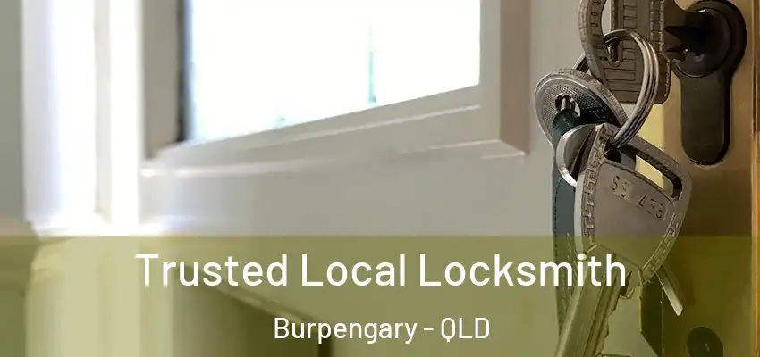 Trusted Local Locksmith Burpengary - QLD