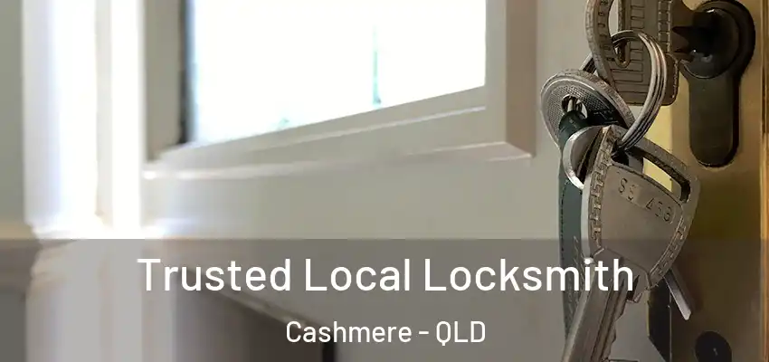 Trusted Local Locksmith Cashmere - QLD