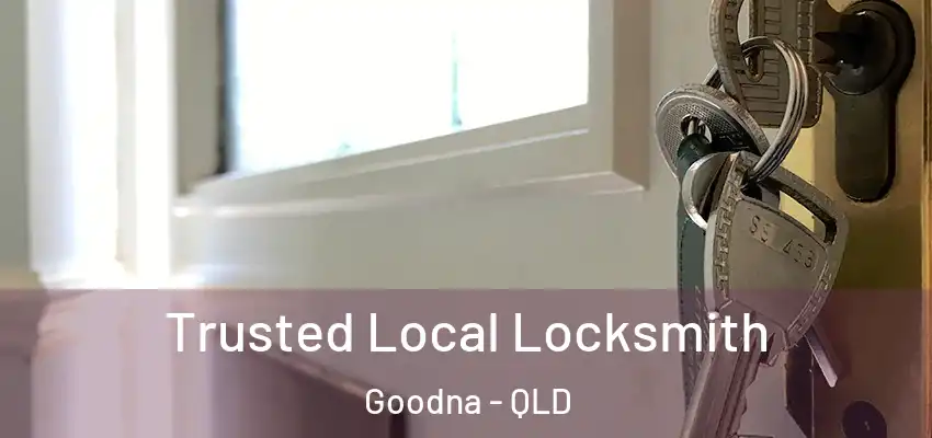 Trusted Local Locksmith Goodna - QLD