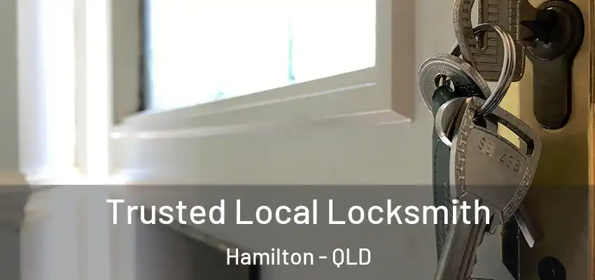 Trusted Local Locksmith Hamilton - QLD