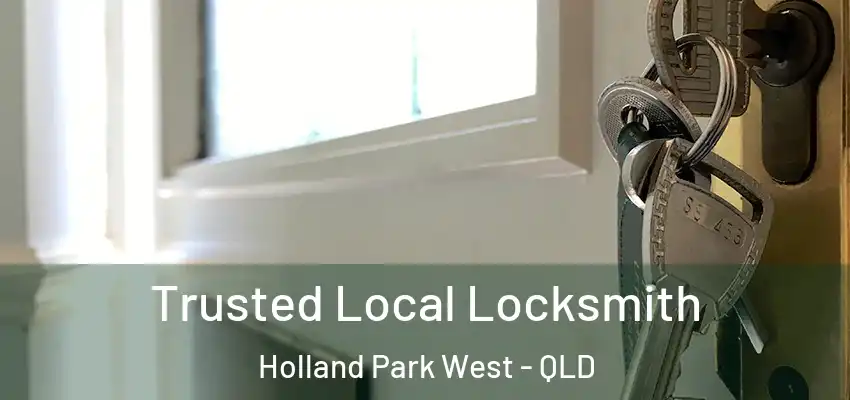  Trusted Local Locksmith Holland Park West - QLD