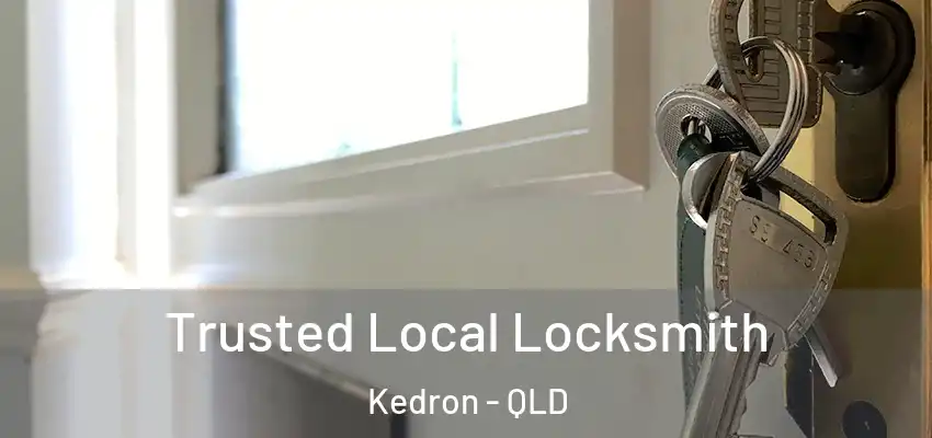 Trusted Local Locksmith Kedron - QLD