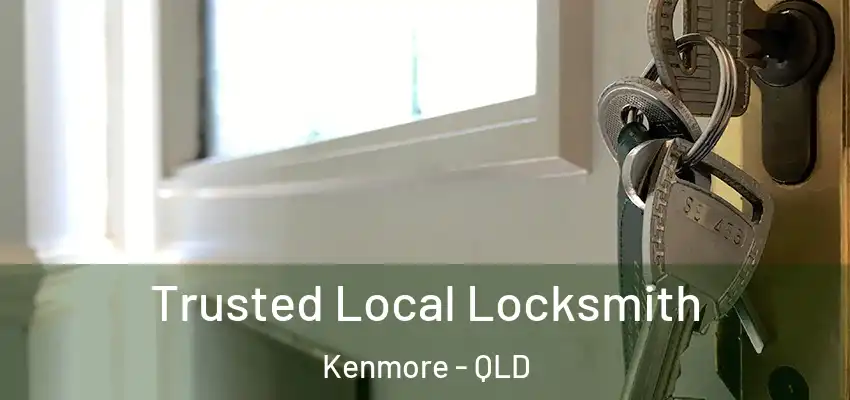 Trusted Local Locksmith Kenmore - QLD