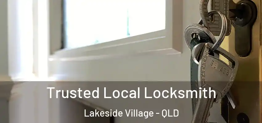 Trusted Local Locksmith Lakeside Village - QLD