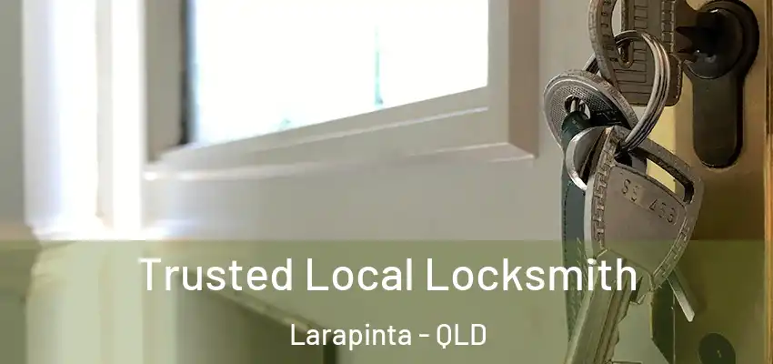 Trusted Local Locksmith Larapinta - QLD