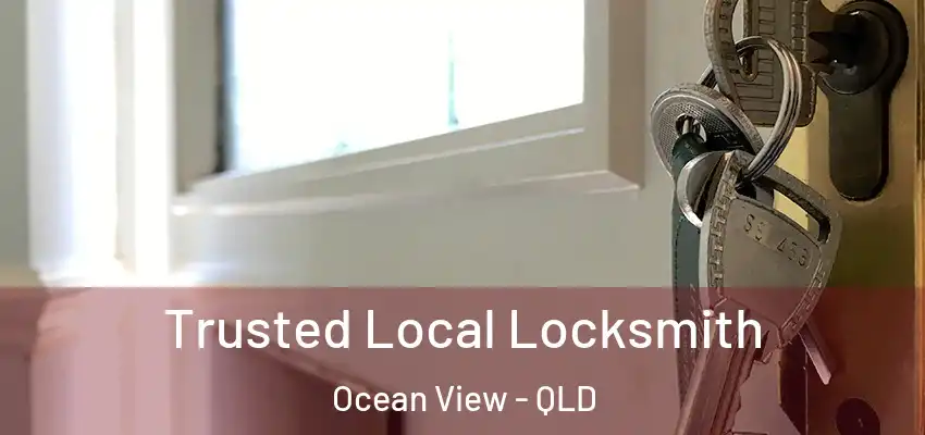  Trusted Local Locksmith Ocean View - QLD