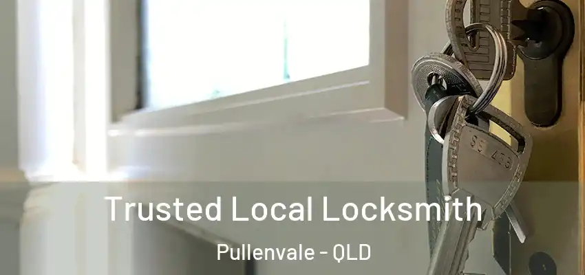  Trusted Local Locksmith Pullenvale - QLD
