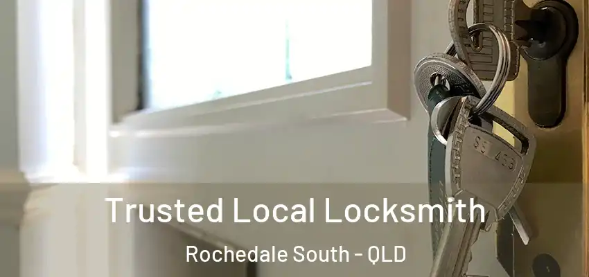  Trusted Local Locksmith Rochedale South - QLD