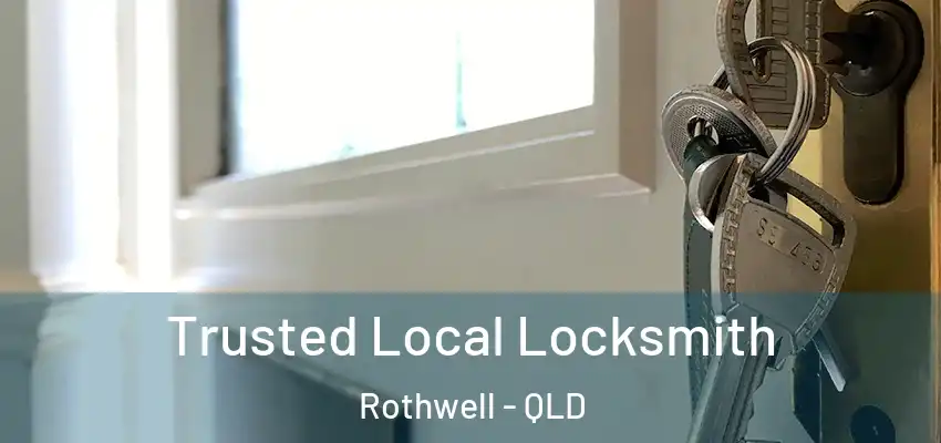  Trusted Local Locksmith Rothwell - QLD