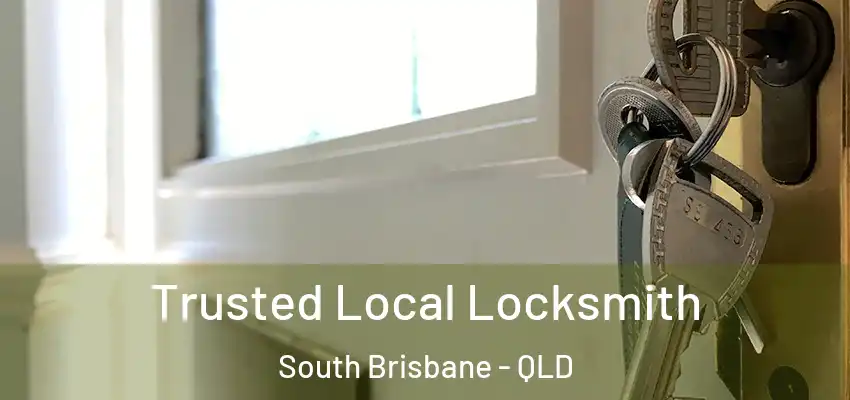 Trusted Local Locksmith South Brisbane - QLD
