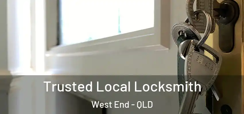  Trusted Local Locksmith West End - QLD