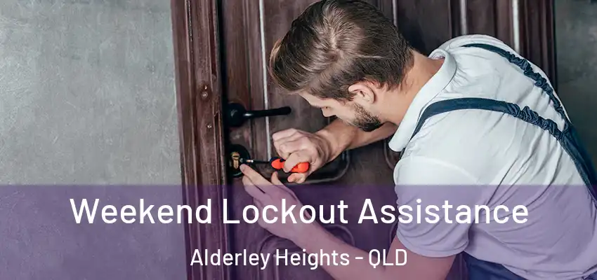  Weekend Lockout Assistance Alderley Heights - QLD
