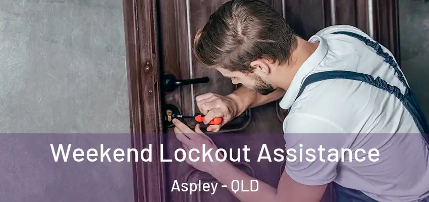 Weekend Lockout Assistance Aspley - QLD