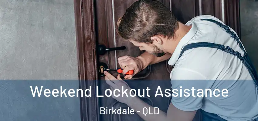  Weekend Lockout Assistance Birkdale - QLD