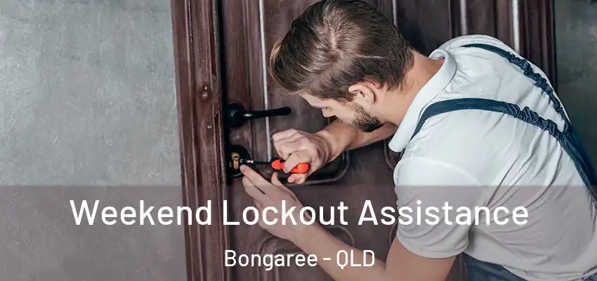 Weekend Lockout Assistance Bongaree - QLD