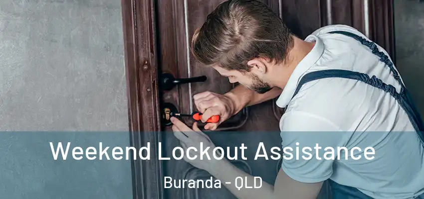 Weekend Lockout Assistance Buranda - QLD