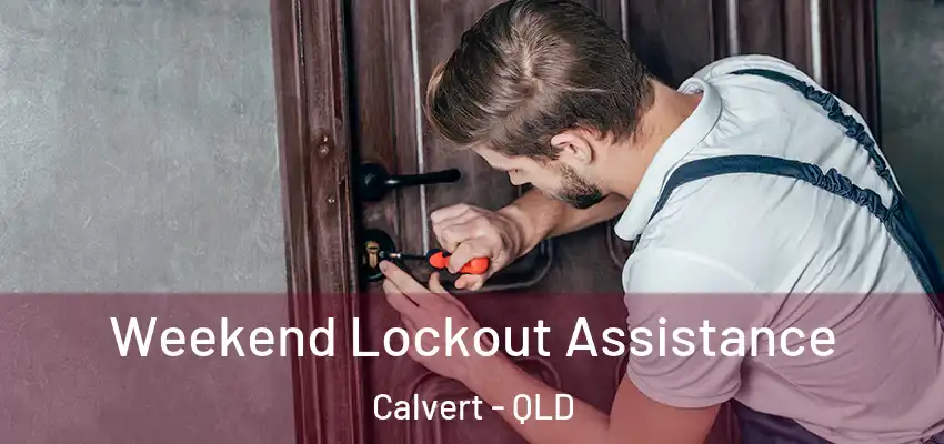  Weekend Lockout Assistance Calvert - QLD