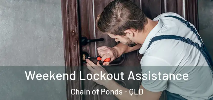 Weekend Lockout Assistance Chain of Ponds - QLD