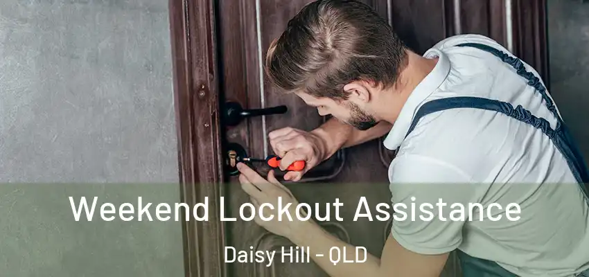  Weekend Lockout Assistance Daisy Hill - QLD