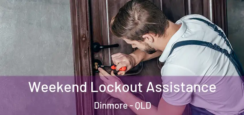 Weekend Lockout Assistance Dinmore - QLD