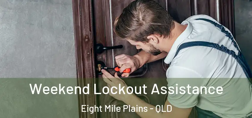 Weekend Lockout Assistance Eight Mile Plains - QLD