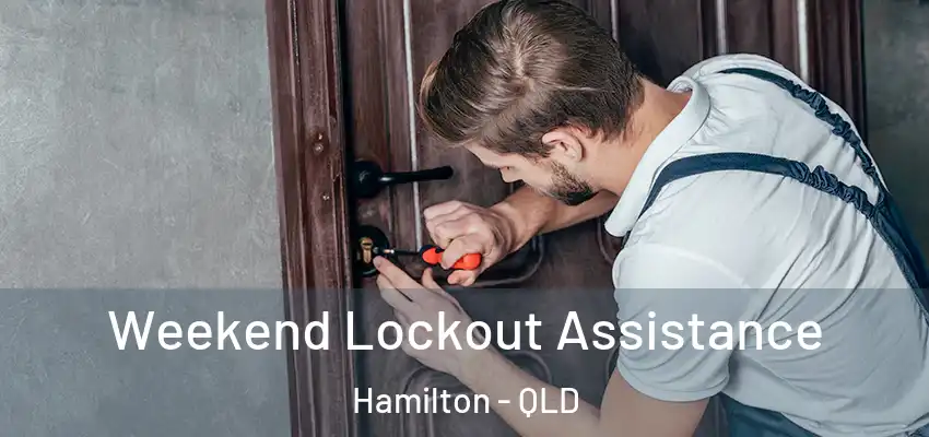 Weekend Lockout Assistance Hamilton - QLD