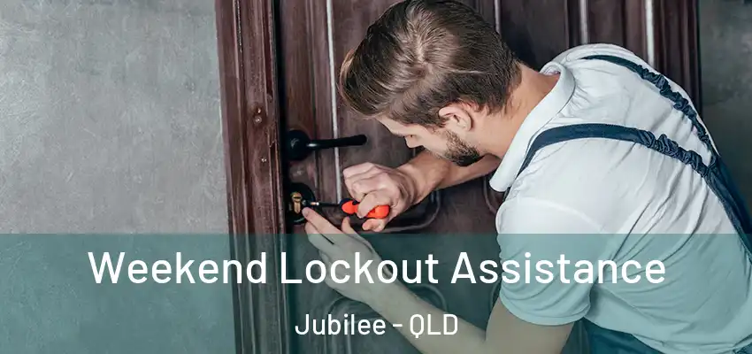 Weekend Lockout Assistance Jubilee - QLD