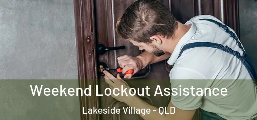 Weekend Lockout Assistance Lakeside Village - QLD