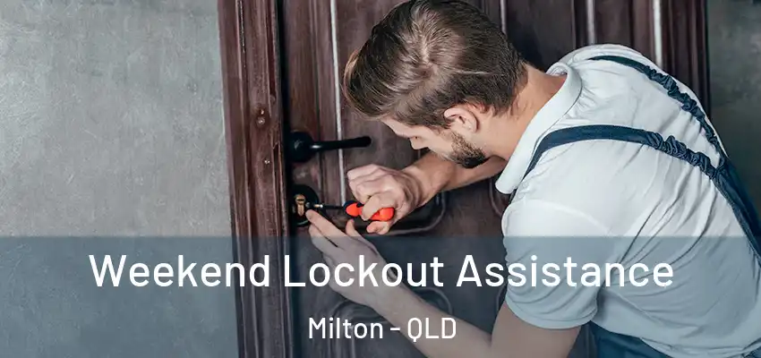  Weekend Lockout Assistance Milton - QLD