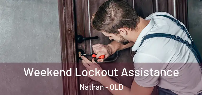  Weekend Lockout Assistance Nathan - QLD