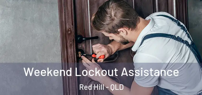  Weekend Lockout Assistance Red Hill - QLD