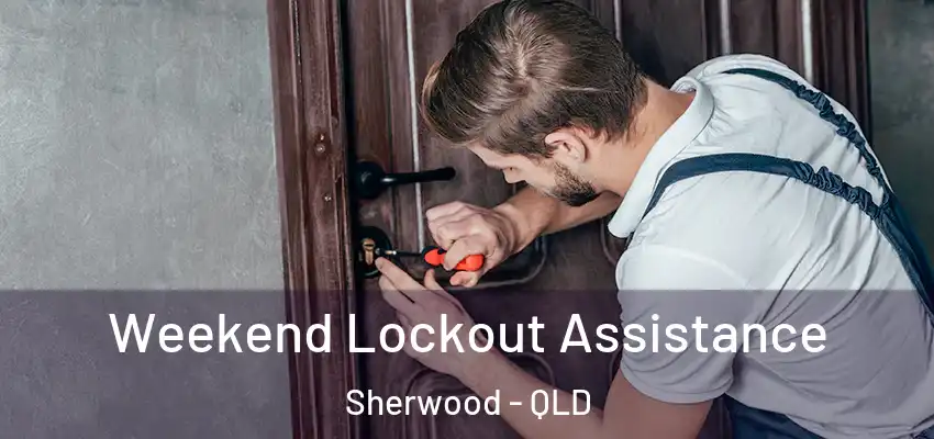  Weekend Lockout Assistance Sherwood - QLD