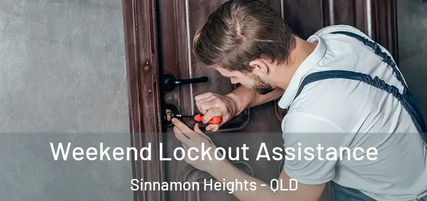  Weekend Lockout Assistance Sinnamon Heights - QLD